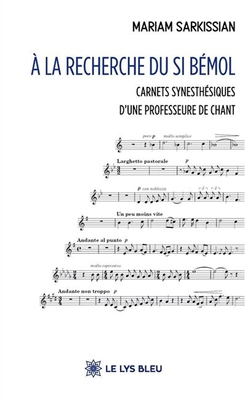 A la recherche du Si bémol: Carnets synesthésiques d'une professeure de chant