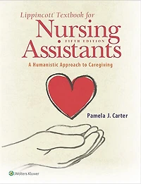 Lippincott Textbook For Nursing Assistants: A Humanistic Approach To Caregiving