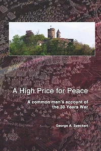 A High Price for Peace: A common man's account of the 30 Years War