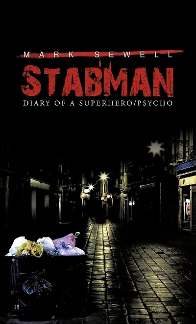 Stabman: Diary Of A Superhero/psycho