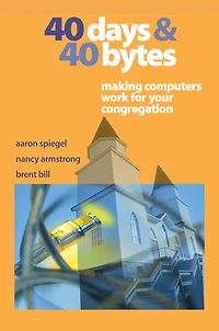 40 Days And Bytes: Making Computers Work For Your Congregation