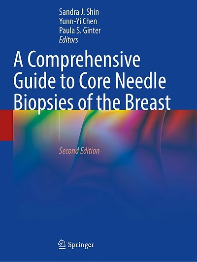 A Comprehensive Guide to Core Needle Biopsies of the Breast
