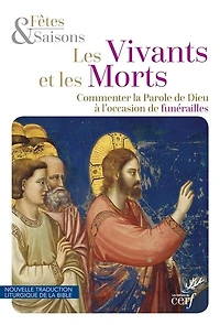 Les vivants et les morts: commenter la Parole de Dieu à l'occasion de funérailles