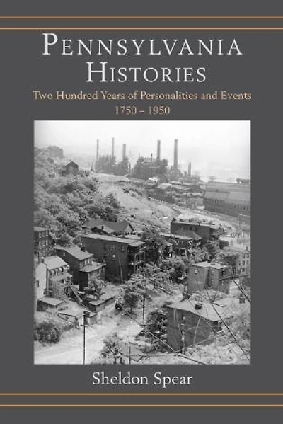 Pennsylvania Histories: Two Hundred Years of Personalities and Events, 1750-1950