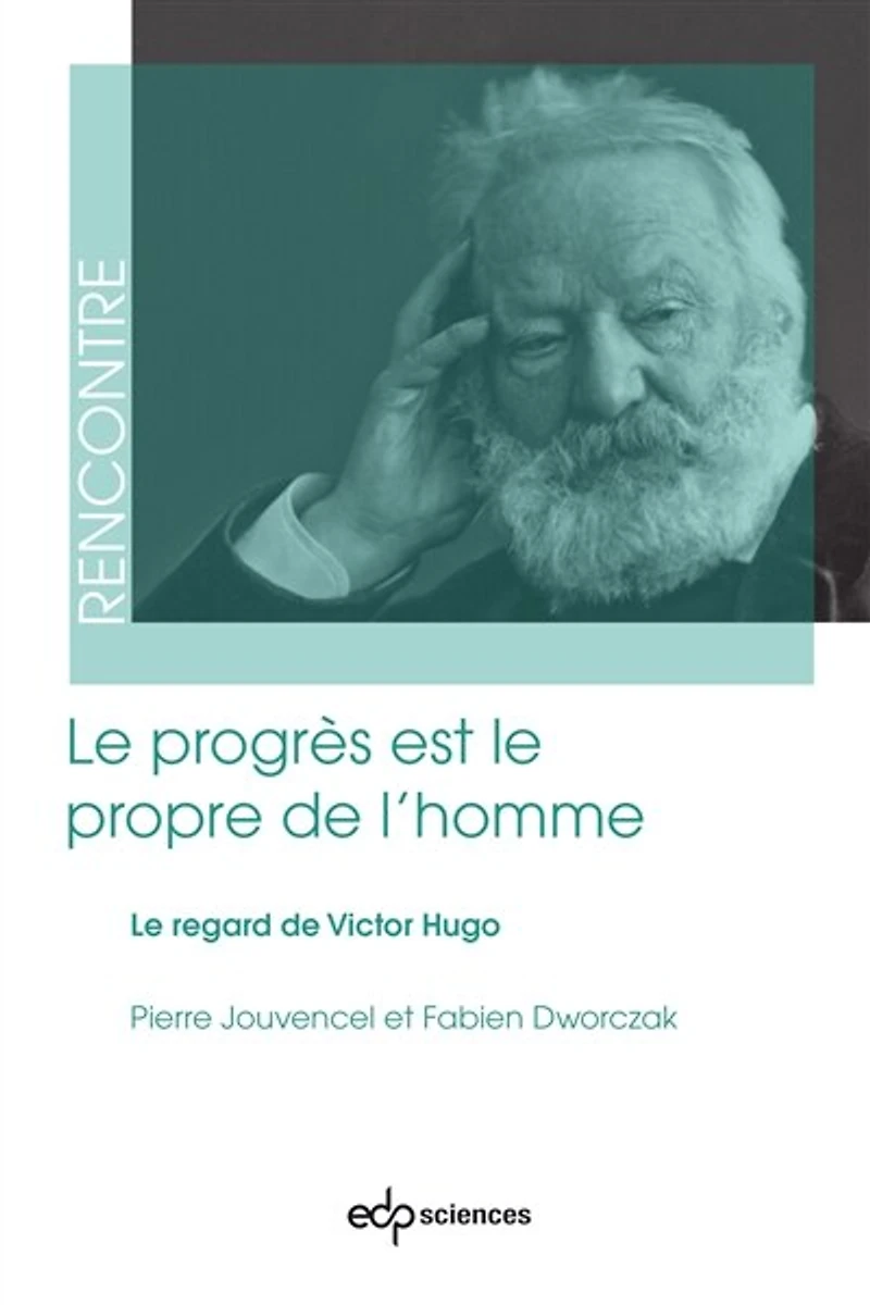 Le progrès est le propre de l'homme: le regard de Victor Hugo