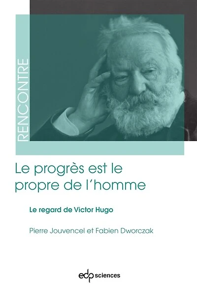 Le progrès est le propre de l'homme: le regard de Victor Hugo