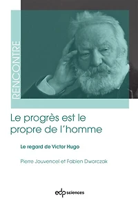 Le progrès est le propre de l'homme: le regard de Victor Hugo