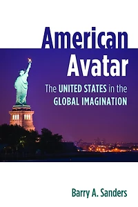 American Avatar: The United States In The Global Imagination