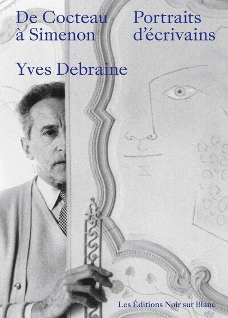 De Cocteau à Simenon: portraits d'écrivains