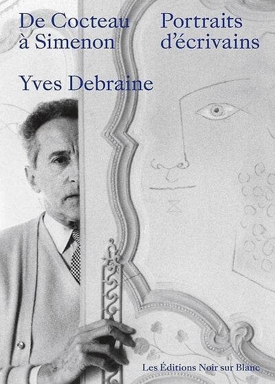 De Cocteau à Simenon: portraits d'écrivains