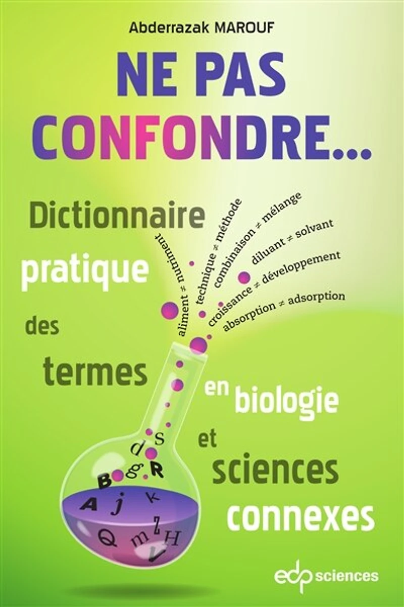 Ne pas confondre...: dictionnaire pratique des termes en biologie et sciences connexes