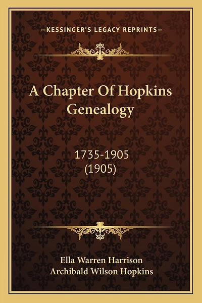 A Chapter Of Hopkins Genealogy: 1735-1905 (1905)