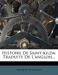 Histoire De Saint-kilda: Traduite L'anglois...