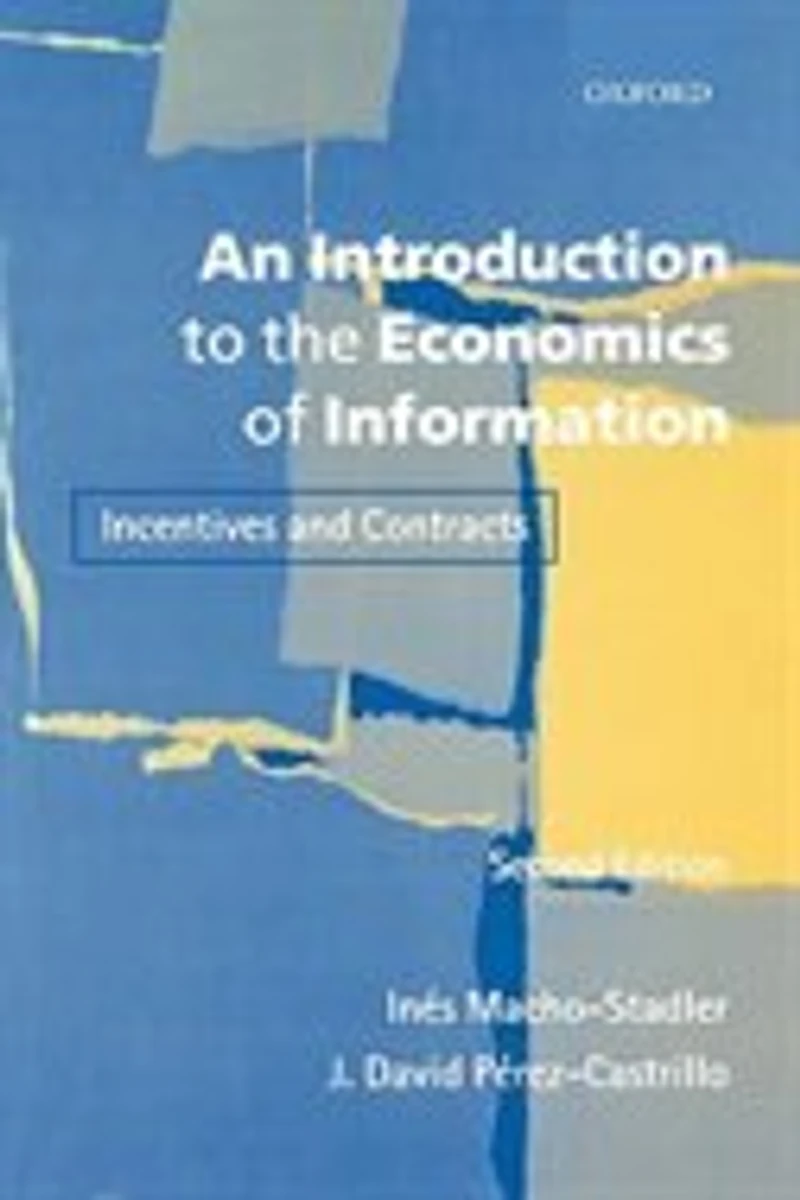 An Introduction to the Economics of Information: Incentives and Contracts