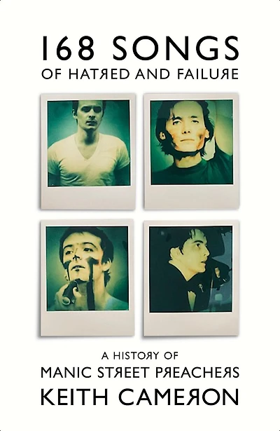 168 Songs Of Hatred and Failure: The Music Manic Street Preachers