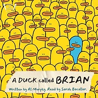 A Duck Called Brian