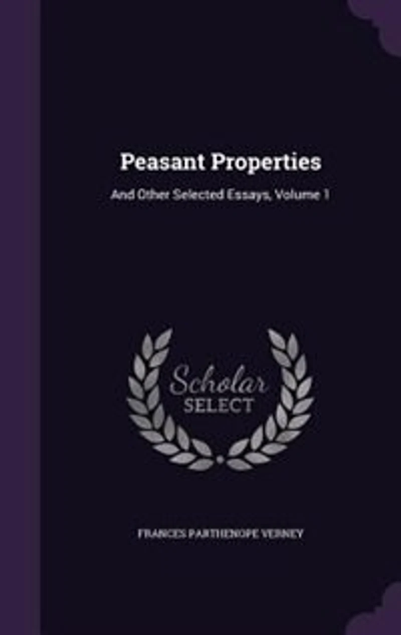 Peasant Properties, and Other Selected Essays; Volume 1