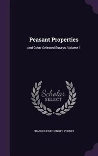 Peasant Properties, and Other Selected Essays; Volume 1