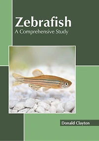 Zebrafish: A Comprehensive Study