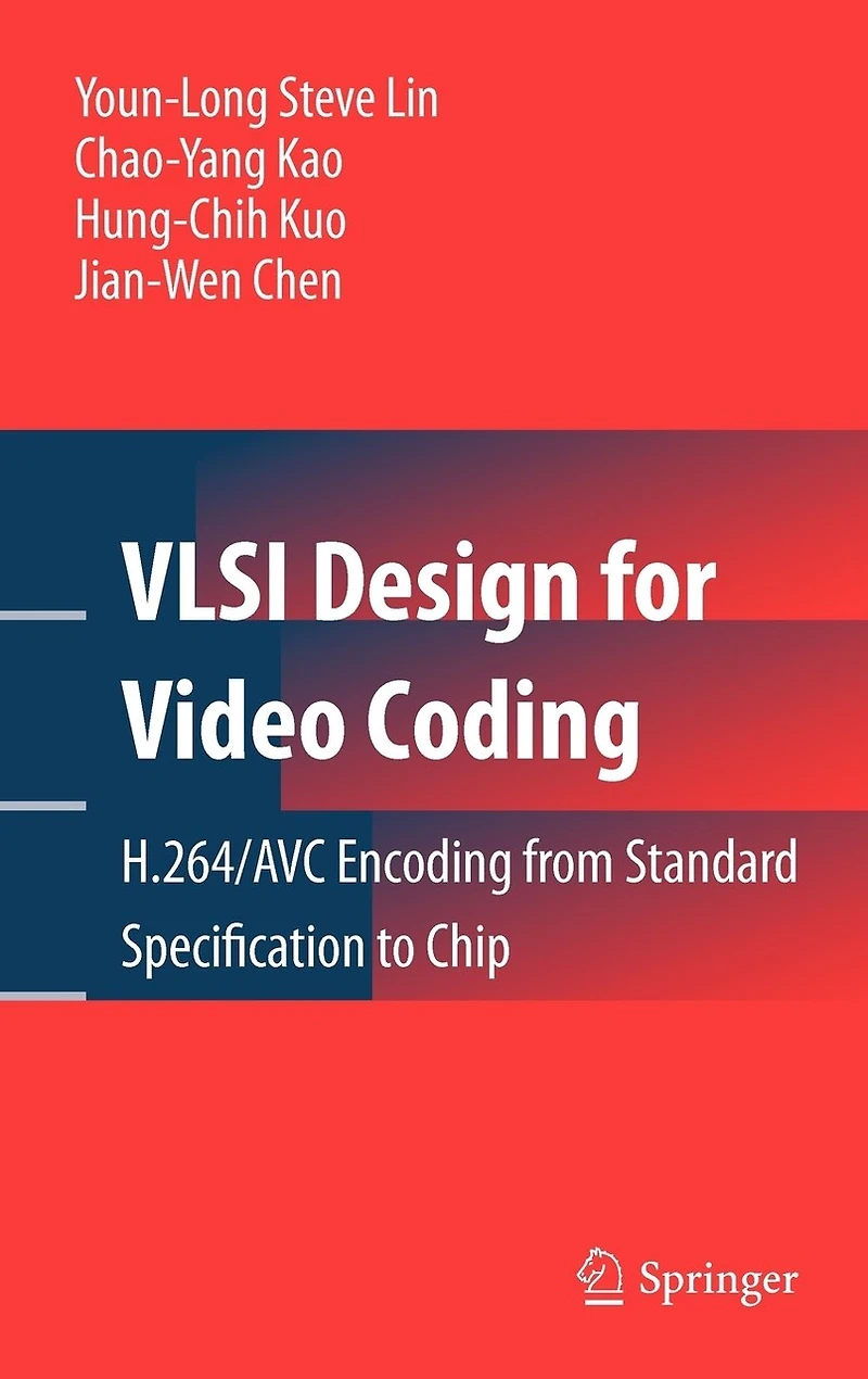 VLSI Design for Video Coding: H.264/AVC Encoding from Standard Specification to Chip