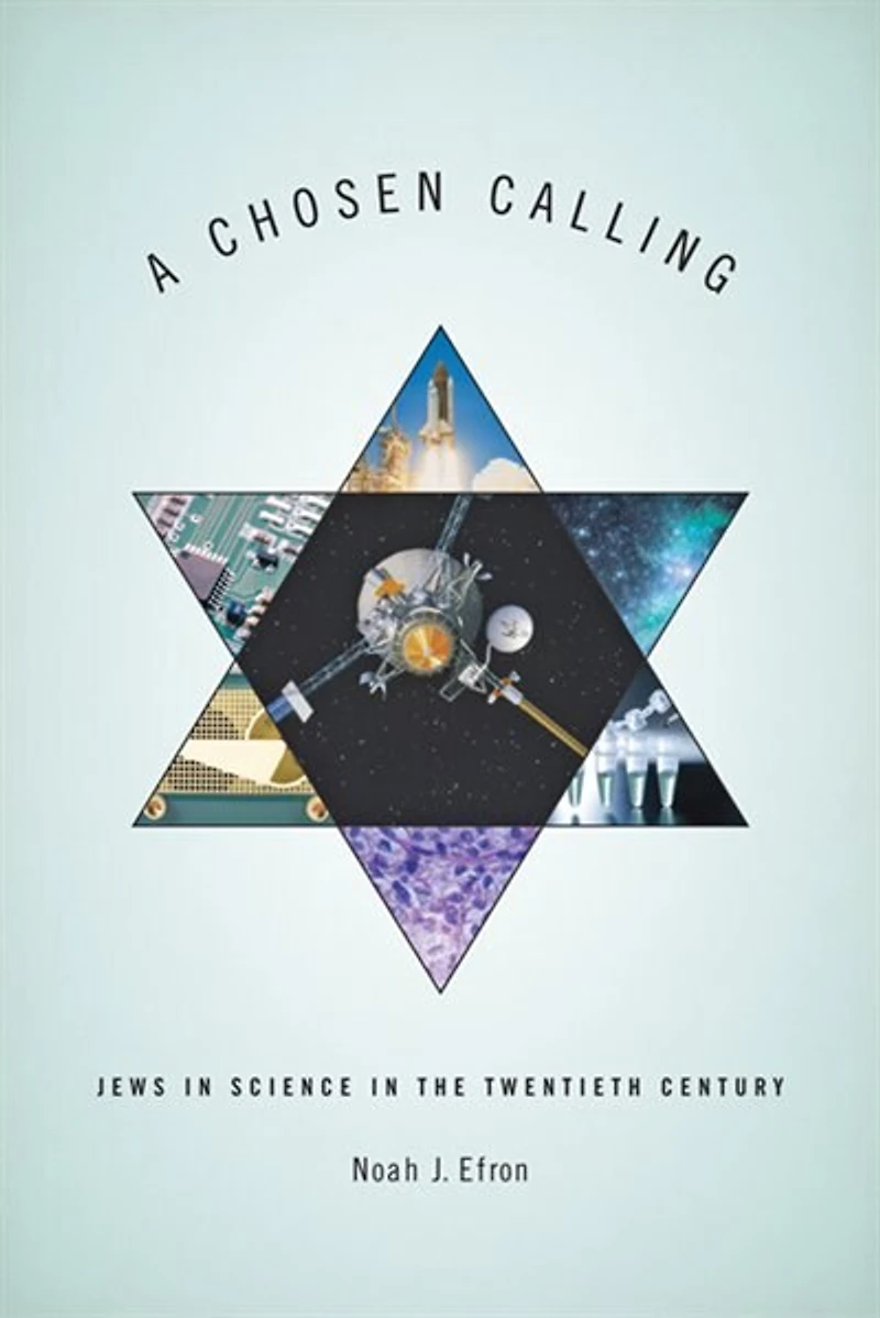 A Chosen Calling: Jews Science the Twentieth Century