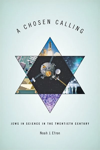 A Chosen Calling: Jews Science the Twentieth Century