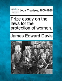 Prize Essay On the Laws for Protection of Women