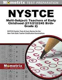 NYSTCE Multi-Subject: Teachers of Early Childhood (Birth-Grade 2) Practice Questions: NYSTCE Practice Tests and Exam Review for the New York State Teacher Certification Examinations