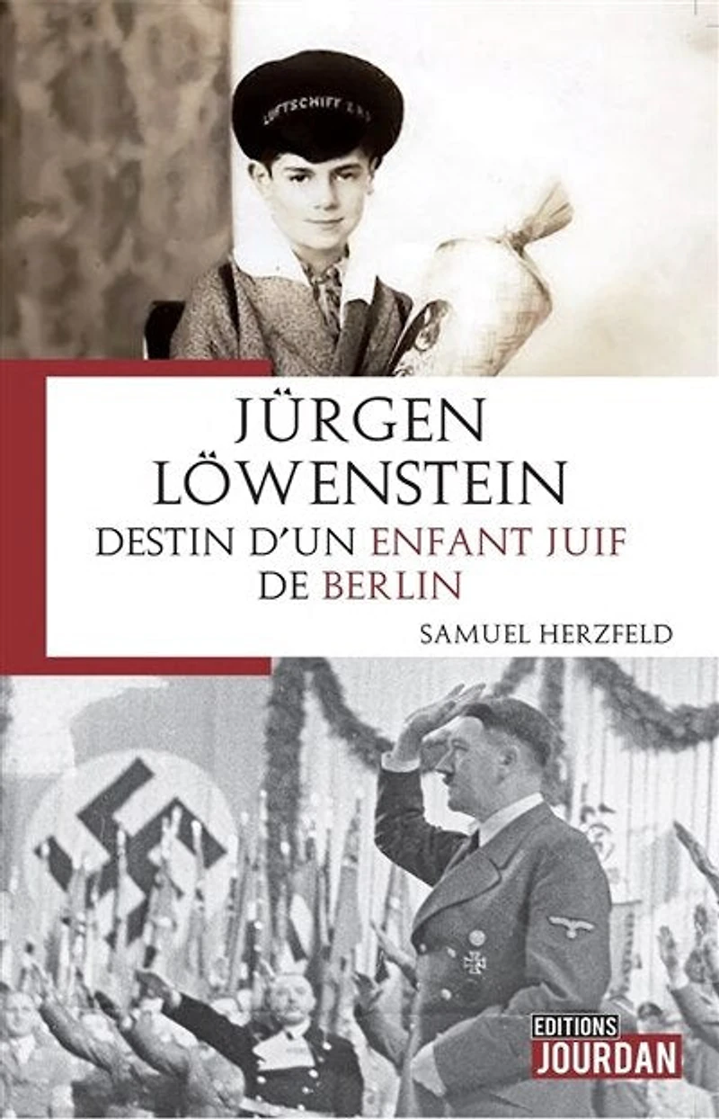 Jürgen Löwenstein : destin d'un enfant juif de Berlin: destin d'un enfant juif de Berlin