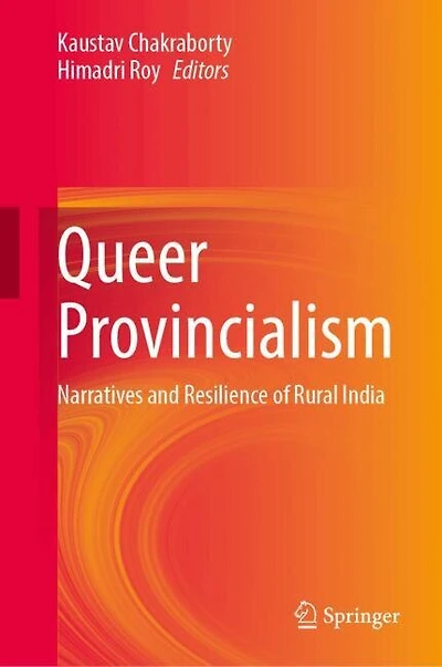 Queer Provincialism: Narratives and Resilience of Rural India