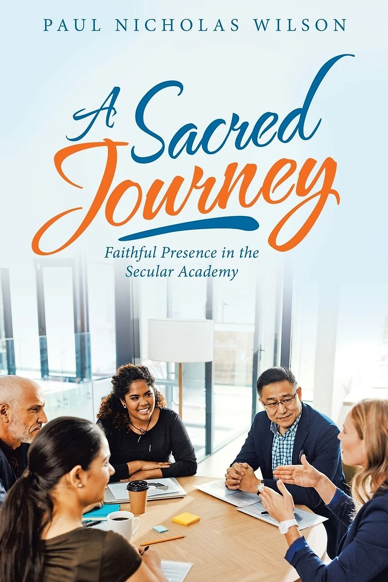 A Sacred Journey: Faithful Presence The Secular Academy