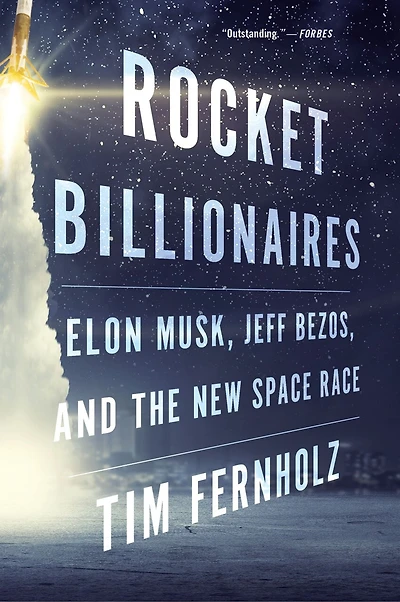 Rocket Billionaires: Elon Musk, Jeff Bezos, And The New Space Race