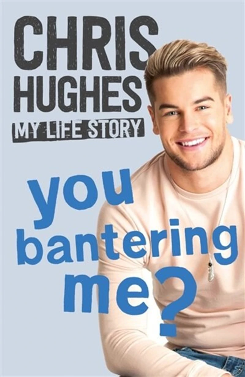 You Bantering Me?: The Life Story Of Love Island's Biggest Star