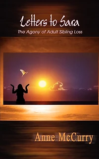 Letters to Sara: The Agony of Adult Sibling Loss