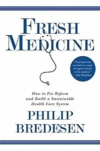 Fresh Medicine: How to Fix Reform and Build a Sustainable Health Care System