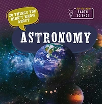 20 Things You Didn't Know about Astronomy