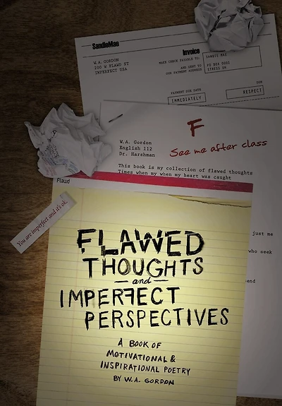 Flawed Thoughts & Imperfect Perspectives: A Book Of Motivational Inspirational Poetry