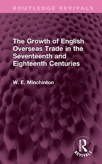 the Growth of English Overseas Trade Seventeenth and Eighteenth Centuries