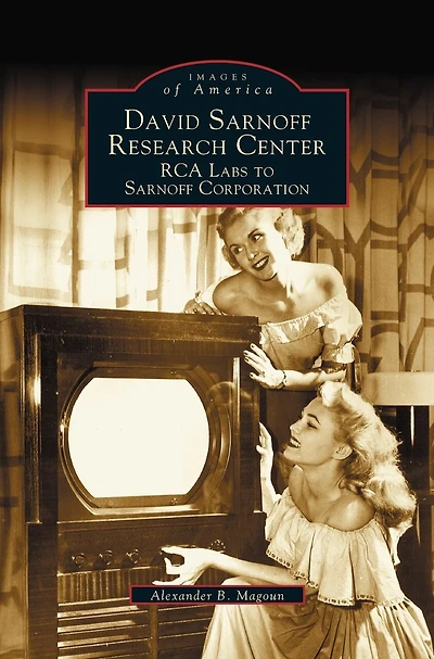 David Sarnoff Research Center: RCA Labs to Sarnoff Corporation