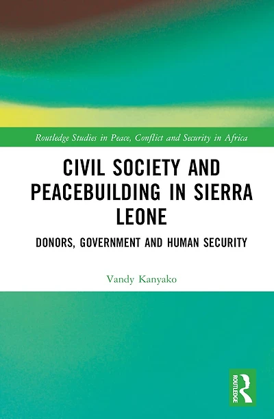 Civil Society and Peacebuilding Sierra Leone: Donors, Government, Human Security