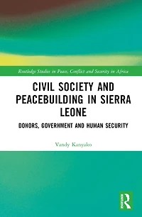 Civil Society and Peacebuilding Sierra Leone: Donors, Government, Human Security