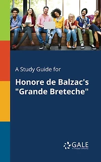 A Study Guide for Honore De Balzac's "Grande Breteche"