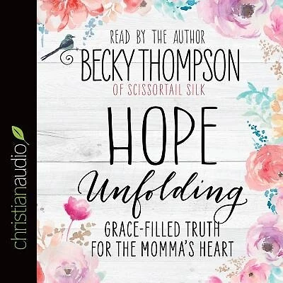 Hope Unfolding: Grace-filled Truth For The Momma's Heart