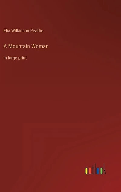 A Mountain Woman: in large print
