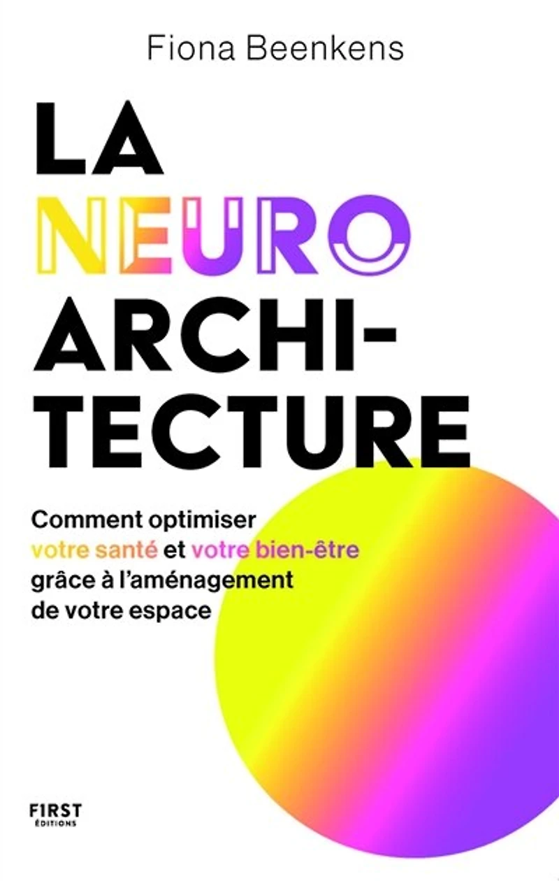 La neuro-architecture: comment optimiser votre santé et bien-être grâce à l'aménagement de espace