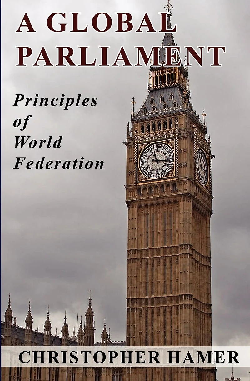 A Global Parliament: Principles of World Federation