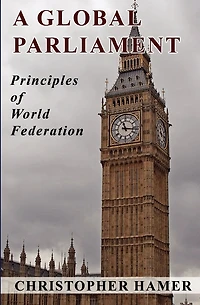A Global Parliament: Principles of World Federation