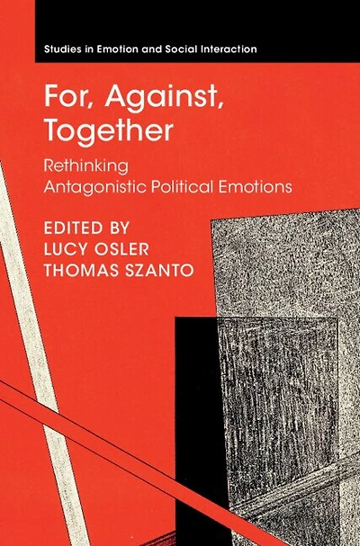 For, Against, Together: Rethinking Antagonistic Political Emotions