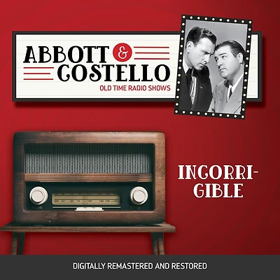 Abbott and Costello: Incorrigible