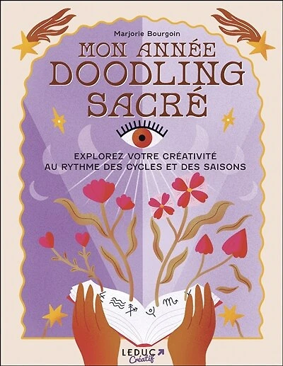 Mon année doodling sacré: explorez votre créativité au rythme des cycles et des saisons